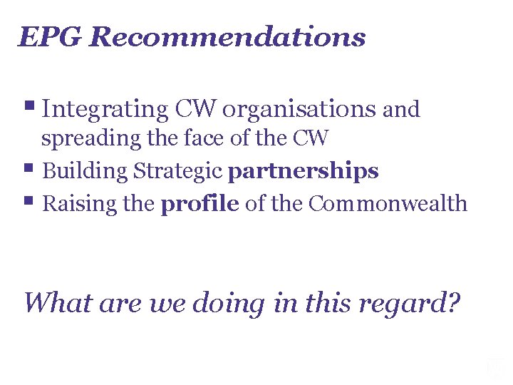 EPG Recommendations § Integrating CW organisations and spreading the face of the CW §