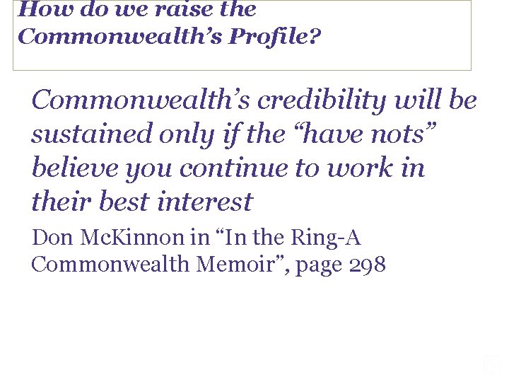 How do we raise the Commonwealth’s Profile? Commonwealth’s credibility will be sustained only if