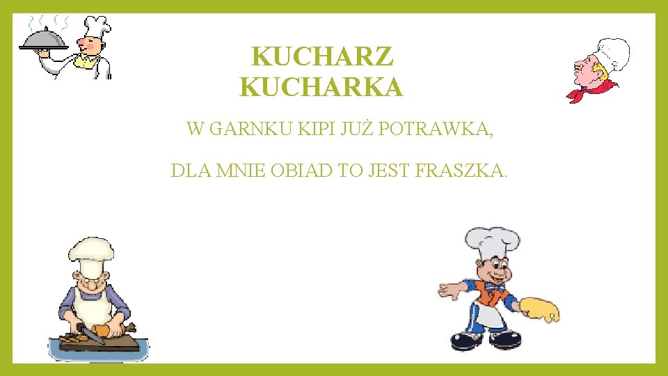 KUCHARZ KUCHARKA W GARNKU KIPI JUŻ POTRAWKA, DLA MNIE OBIAD TO JEST FRASZKA. 