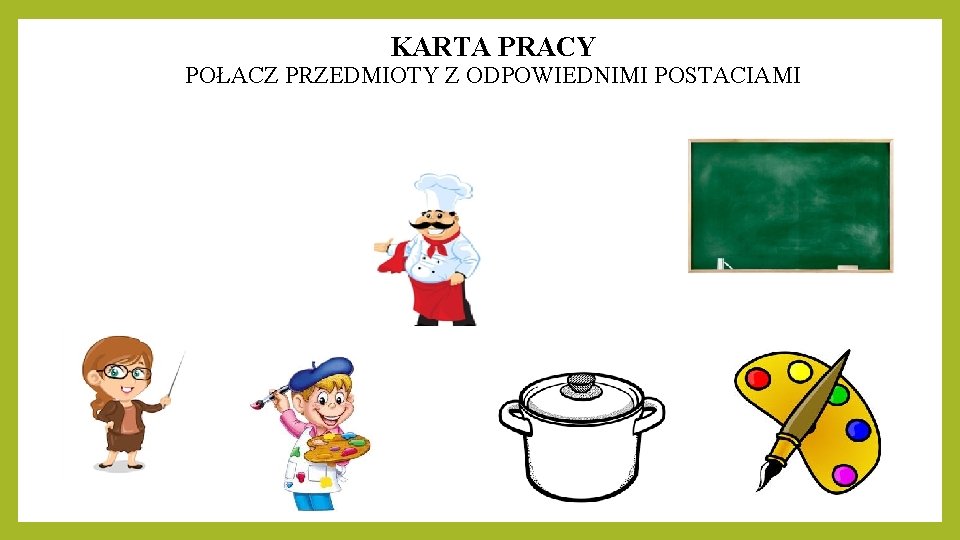 KARTA PRACY POŁACZ PRZEDMIOTY Z ODPOWIEDNIMI POSTACIAMI 