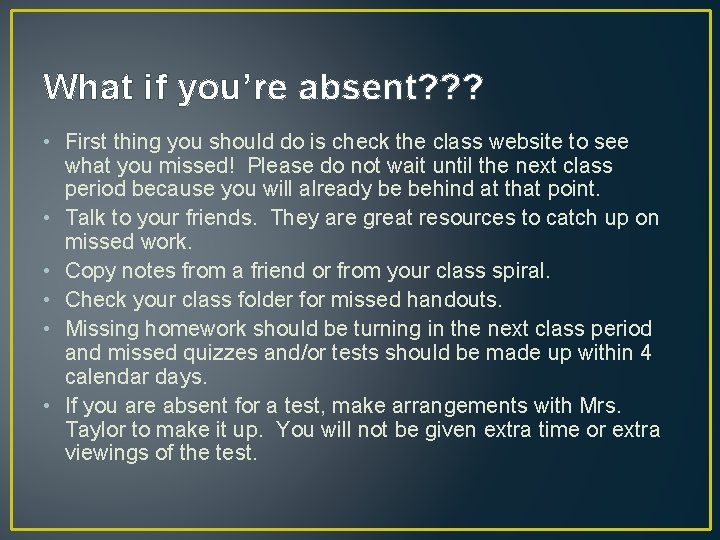 What if you’re absent? ? ? • First thing you should do is check