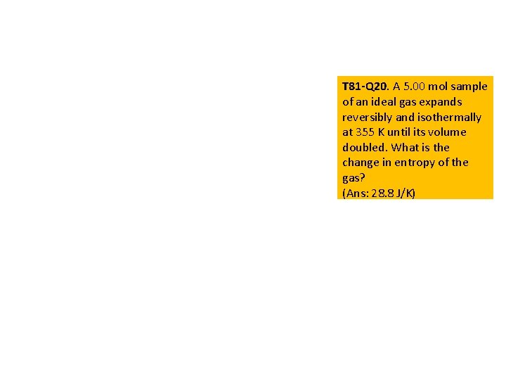 T 81 -Q 20. A 5. 00 mol sample of an ideal gas expands