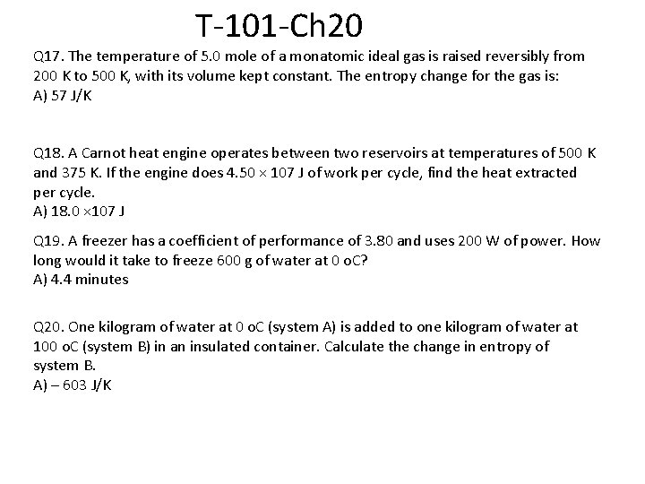 T-101 -Ch 20 Q 17. The temperature of 5. 0 mole of a monatomic