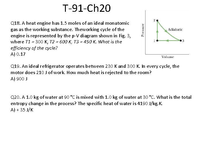 T-91 -Ch 20 Q 18. A heat engine has 1. 5 moles of an