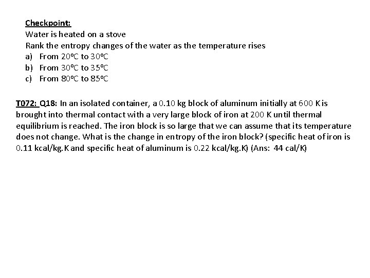Checkpoint: Water is heated on a stove Rank the entropy changes of the water