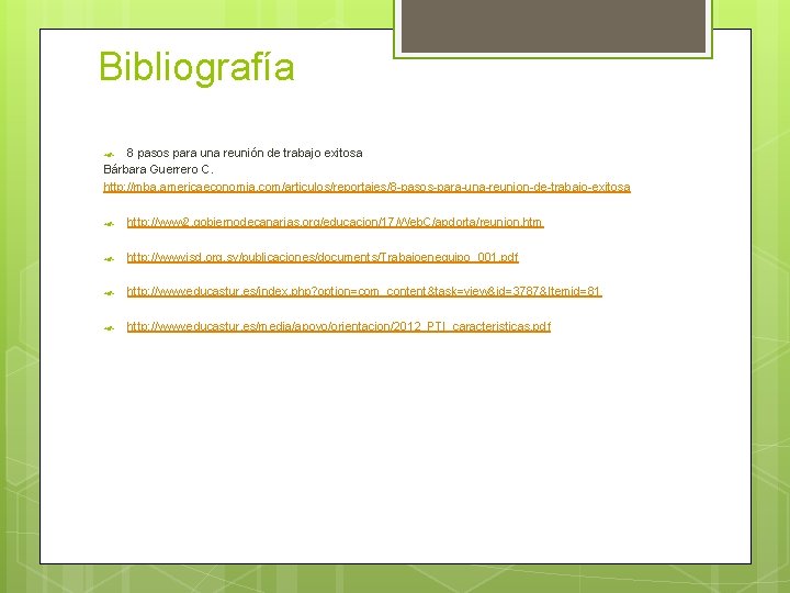 Bibliografía 8 pasos para una reunión de trabajo exitosa Bárbara Guerrero C. http: //mba.