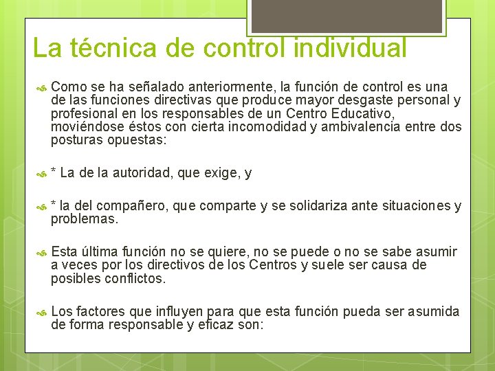 La técnica de control individual Como se ha señalado anteriormente, la función de control