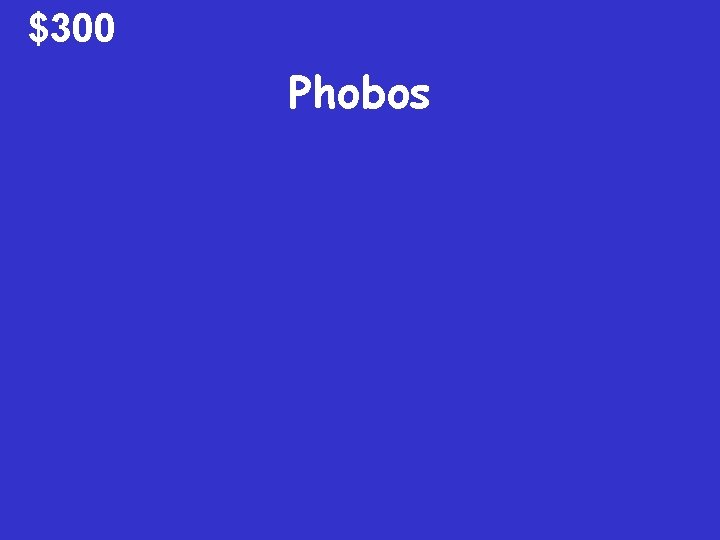 $300 Phobos 