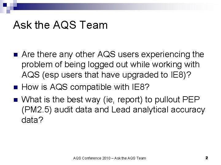 Ask the AQS Team n n n Are there any other AQS users experiencing