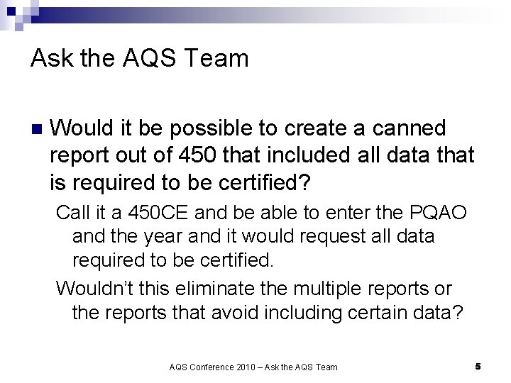 Ask the AQS Team n Would it be possible to create a canned report