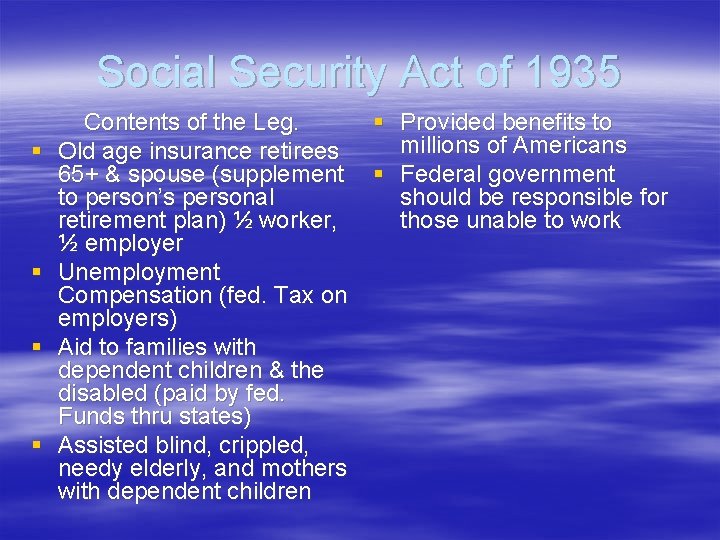 Social Security Act of 1935 § § Contents of the Leg. Old age insurance