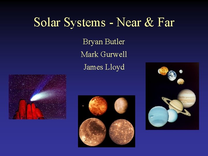 Solar Systems - Near & Far Bryan Butler Mark Gurwell James Lloyd 