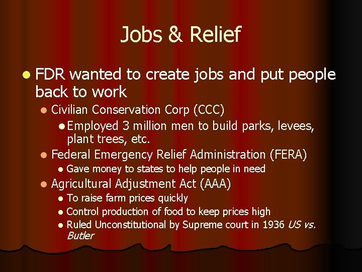 Jobs & Relief l FDR wanted to create jobs and put people back to