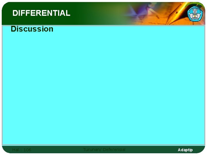 DIFFERENTIAL Discussion Hal. : 106 Turunan/ Deferensial Adaptip 