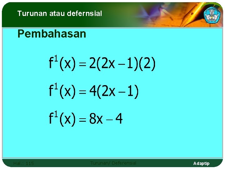 Turunan atau defernsial Pembahasan Hal. : 115 Turunan/ Deferensial Adaptip 