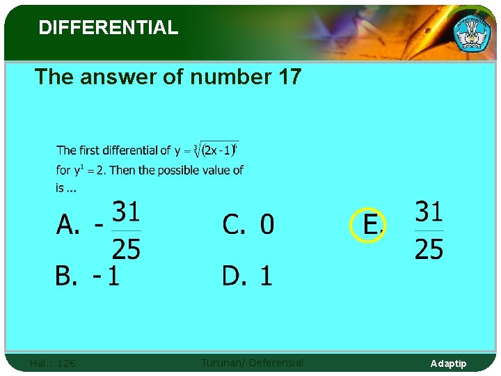 DIFFERENTIAL The answer of number 17 Hal. : 126 Turunan/ Deferensial Adaptip 