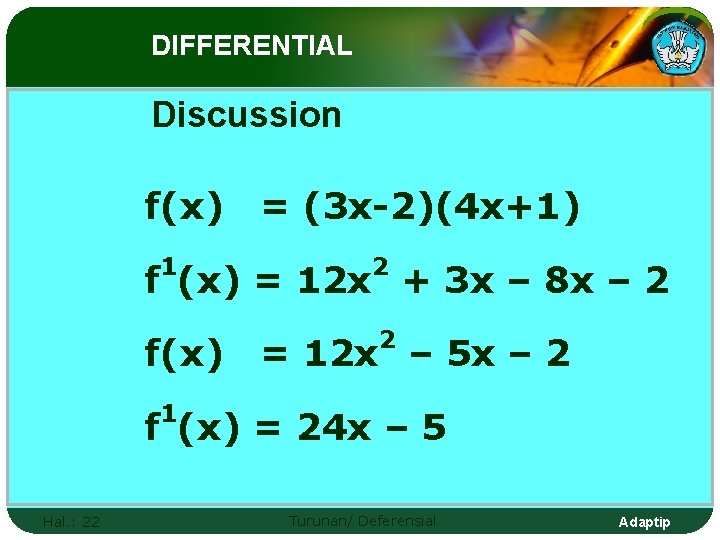 DIFFERENTIAL Discussion f(x) 1 = (3 x-2)(4 x+1) 2 f (x) = 12 x