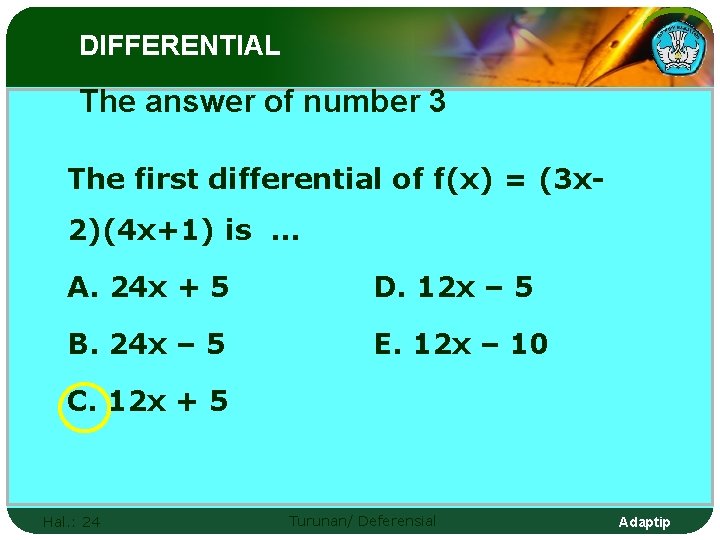 DIFFERENTIAL The answer of number 3 The first differential of f(x) = (3 x