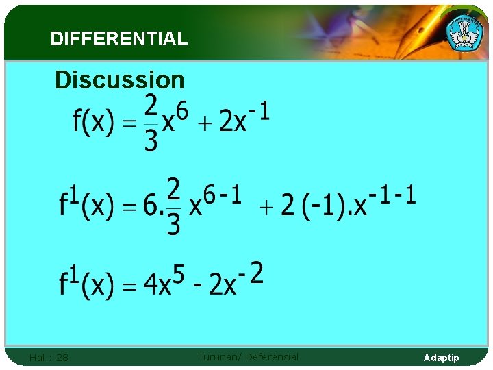 DIFFERENTIAL Discussion Hal. : 28 Turunan/ Deferensial Adaptip 