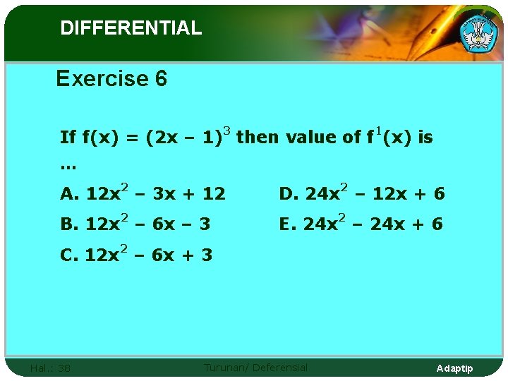 DIFFERENTIAL Exercise 6 If f(x) = (2 x – 1)3 then value of f