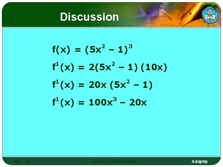 Discussion 2 f(x) = (5 x – 1) 3 f 1(x) = 2(5 x