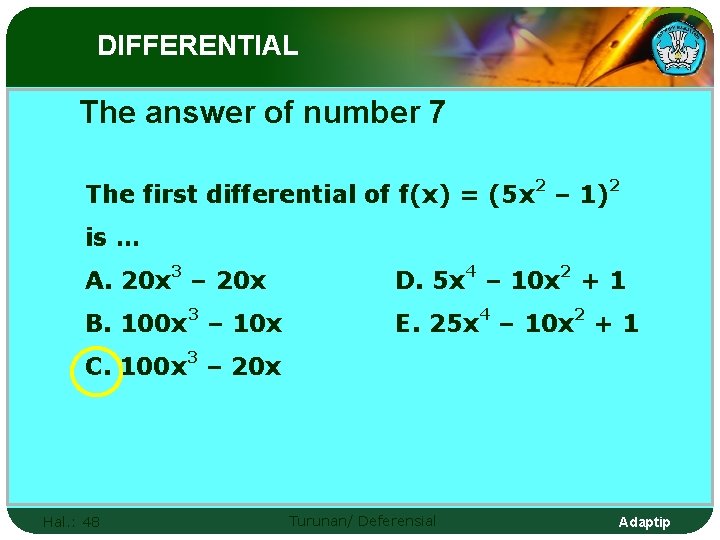 DIFFERENTIAL The answer of number 7 The first differential of f(x) = (5 x