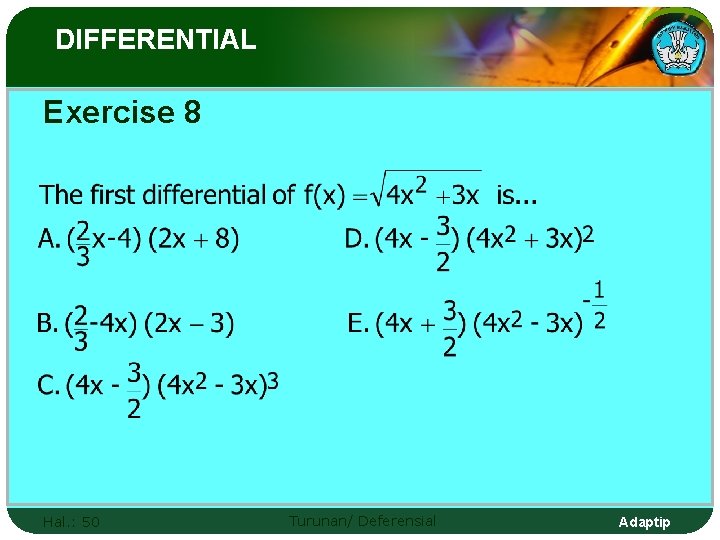 DIFFERENTIAL Exercise 8 Hal. : 50 Turunan/ Deferensial Adaptip 