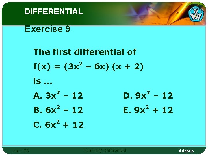 DIFFERENTIAL Exercise 9 The first differential of 2 f(x) = (3 x – 6