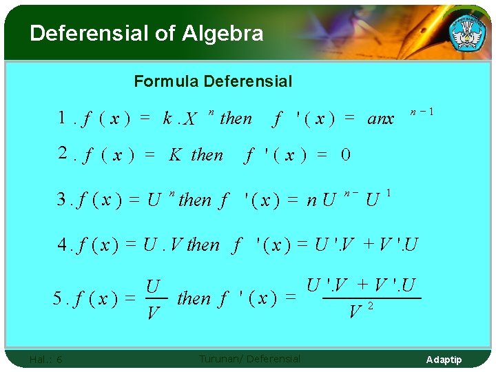 Deferensial of Algebra Formula Deferensial 1. f ( x ) = k. X n