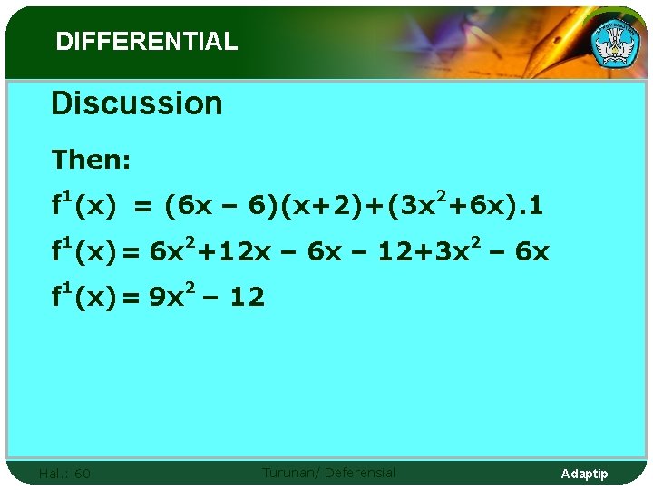 DIFFERENTIAL Discussion Then: 1 2 f (x) = (6 x – 6)(x+2)+(3 x +6
