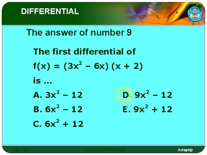 DIFFERENTIAL The answer of number 9 The first differential of 2 f(x) = (3
