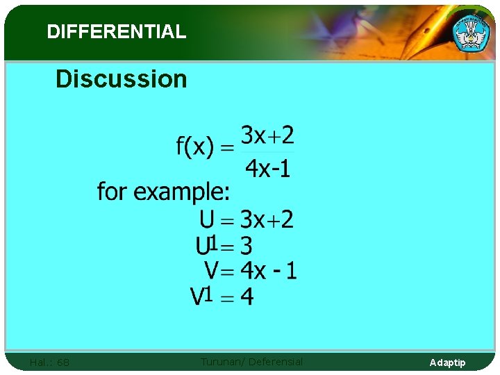 DIFFERENTIAL Discussion Hal. : 68 Turunan/ Deferensial Adaptip 