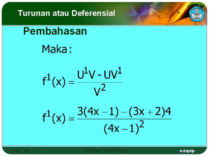 Turunan atau Deferensial Pembahasan Hal. : 69 Turunan/ Deferensial Adaptip 