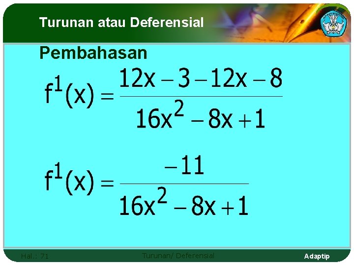 Turunan atau Deferensial Pembahasan Hal. : 71 Turunan/ Deferensial Adaptip 