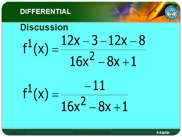 DIFFERENTIAL Discussion Hal. : 72 Turunan/ Deferensial Adaptip 