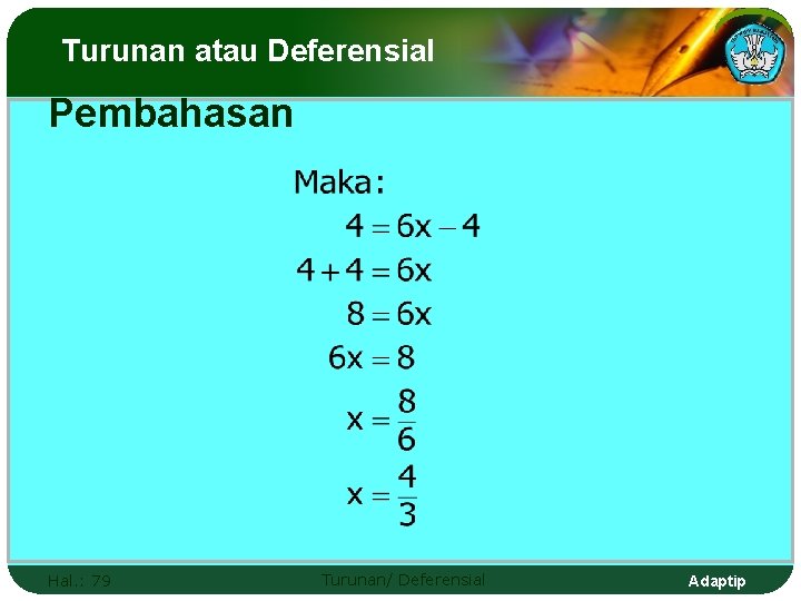 Turunan atau Deferensial Pembahasan Hal. : 79 Turunan/ Deferensial Adaptip 