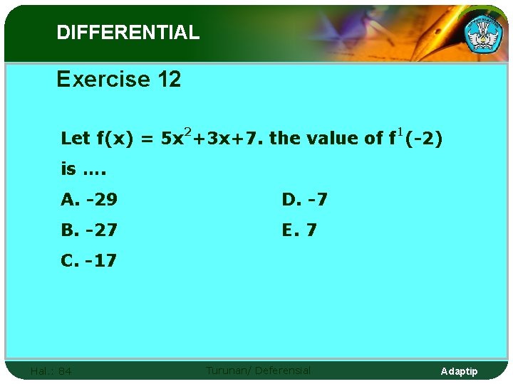 DIFFERENTIAL Exercise 12 Let f(x) = 5 x 2+3 x+7. the value of f