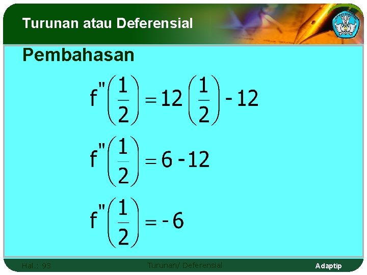 Turunan atau Deferensial Pembahasan Hal. : 93 Turunan/ Deferensial Adaptip 