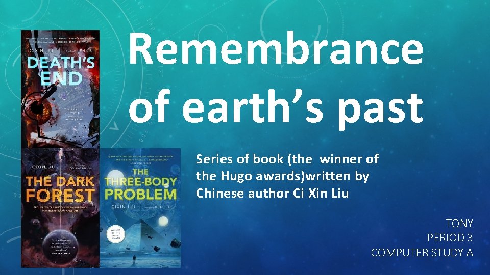 Remembrance of earth’s past Series of book (the winner of the Hugo awards)written by