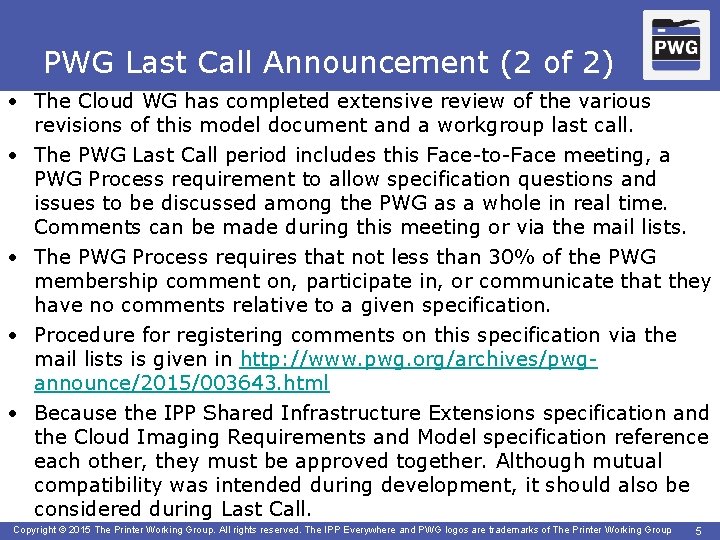 PWG Last Call Announcement (2 of 2) • The Cloud WG has completed extensive