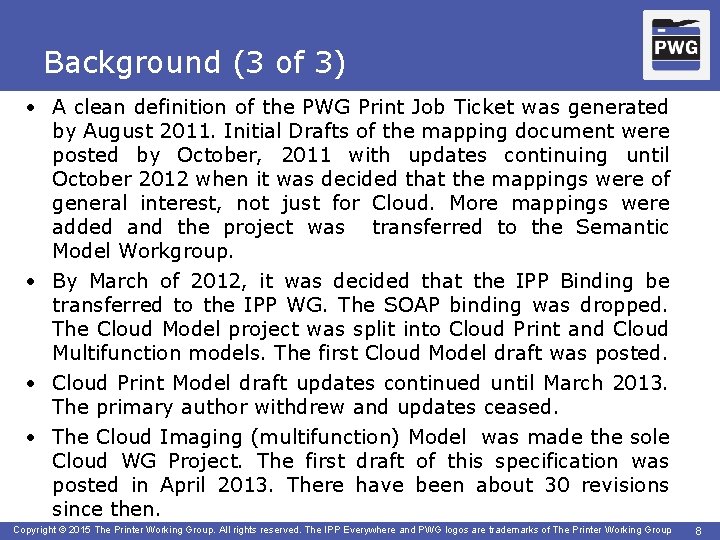 Background (3 of 3) • A clean definition of the PWG Print Job Ticket