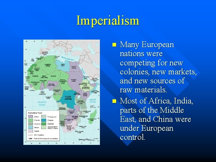 Imperialism n n Many European nations were competing for new colonies, new markets, and