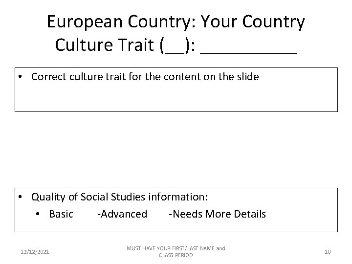 European Country: Your Country Culture Trait (__): _____ • Correct culture trait for the