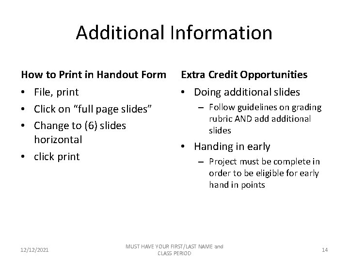 Additional Information How to Print in Handout Form Extra Credit Opportunities • File, print
