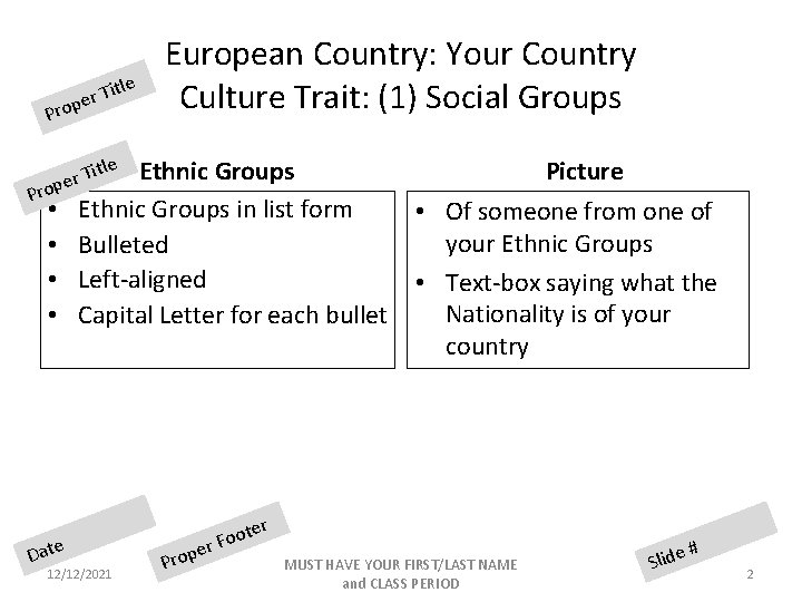 Pro itle T r pe European Country: Your Country Culture Trait: (1) Social Groups