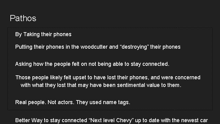 Pathos By Taking their phones Putting their phones in the woodcutter and “destroying” their