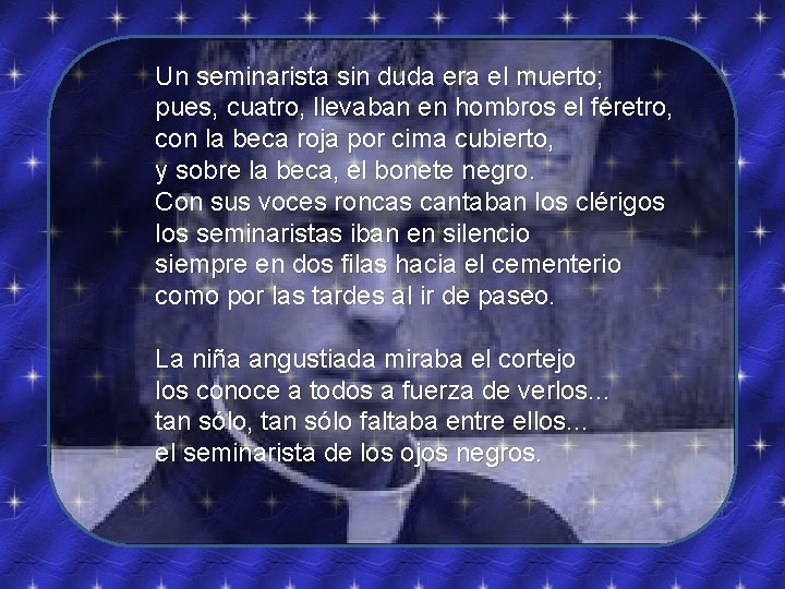 Un seminarista sin duda era el muerto; pues, cuatro, llevaban en hombros el féretro, Un seminarista sin duda era el muerto; pues, cuatro, llevaban en hombros el féretro,
