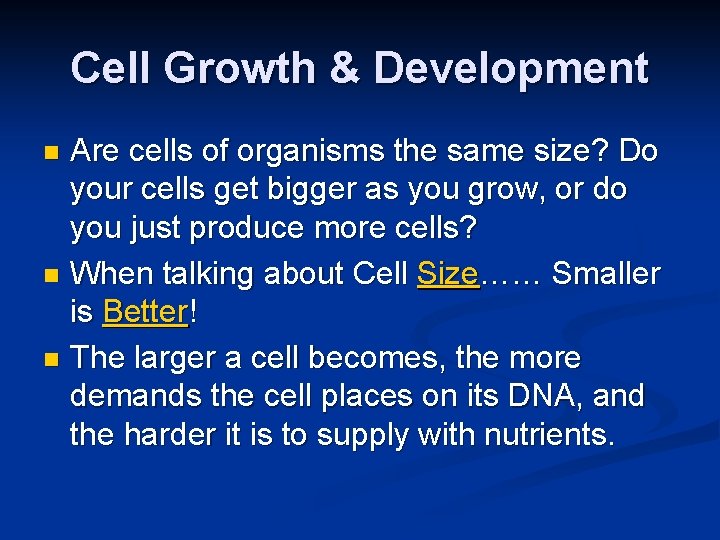 Cell Growth & Development Are cells of organisms the same size? Do your cells