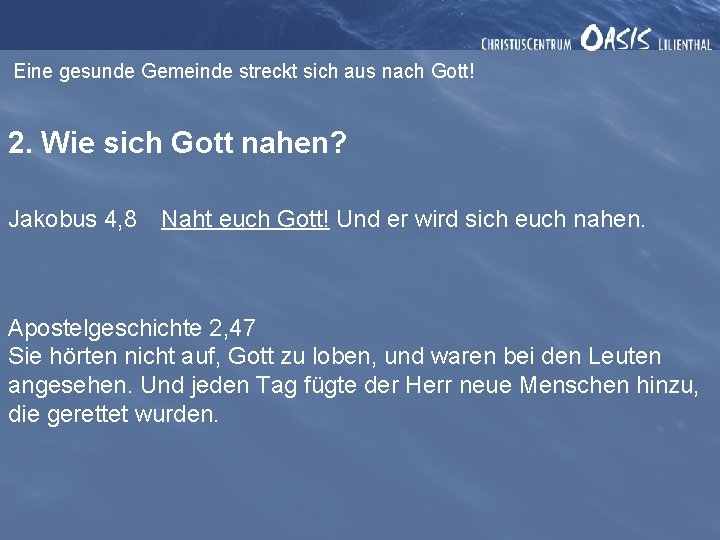 Eine gesunde Gemeinde streckt sich aus nach Gott! 2. Wie sich Gott nahen? Jakobus