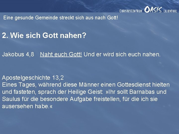 Eine gesunde Gemeinde streckt sich aus nach Gott! 2. Wie sich Gott nahen? Jakobus